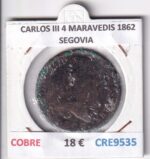 CRE9535 MONEDA ESPAÑA CARLOS III 4 MARAVEDIS 1862 SEGOVIA COBRE