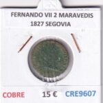 CRE9607 MONEDA ESPAÑA FERNANDO VII 2 MARAVEDIS  1827 SEGOVIA COBRE