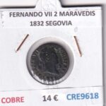CRE9618 MONEDA ESPAÑA FERNANDO VII 2 MARAVEDIS  1832 SEGOVIA COBRE