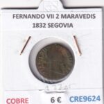 CRE9624 MONEDA ESPAÑA FERNANDO VII 2 MARAVEDIS  1832 SEGOVIA COBRE