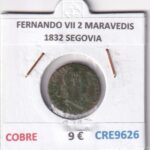 CRE9626 MONEDA ESPAÑA FERNANDO VII 2 MARAVEDIS  1832 SEGOVIA COBRE