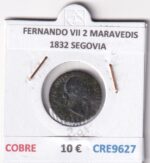 CRE9627 MONEDA ESPAÑA FERNANDO VII 2 MARAVEDIS  1832 SEGOVIA COBRE