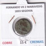 CRE9641 MONEDA ESPAÑA FERNANDO VII 2 MARAVEDIS  1833 SEGOVIA COBRE
