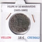 CRE9662 MONEDA ESPAÑA FELIPE IV 16 MARAVEDIS (1621-1665) VELLON
