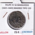 CRE9669 MONEDA ESPAÑA FELIPE IV 16 MARAVEDIS (1621-1665) MADRID TIPO 135 VELLON