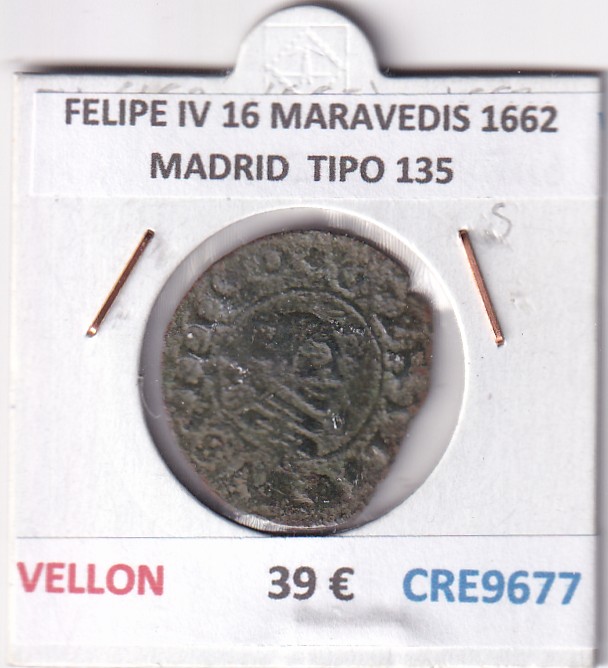 CRE9677 CRE9677 MONEDA ESPAÑA FELIPE IV 16 MARAVEDIS 1662 MADRID TIPO 135 VELLON - Imagen 1