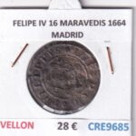 CRE9685 MONEDA ESPAÑA FELIPE IV 16 MARAVEDIS 1664 MADRID VELLON
