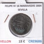 CRE9686 MONEDA ESPAÑA FELIPE IV 16 MARAVEDIS 1664 SEVILLA VELLON