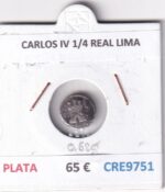 CRE9751 MONEDA ESPAÑA CARLOS IV 1/4 REAL LIMA PLATA