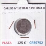 CRE9752 MONEDA ESPAÑA CARLOS IV 1/2 REAL 1796 LIMA IJ PLATA