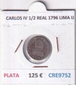CRE9752 MONEDA ESPAÑA CARLOS IV 1/2 REAL 1796 LIMA IJ PLATA