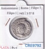CRE9792 MONEDA ROMANA ANTONINIANO ROMA FILIPO I FILIPO I 245