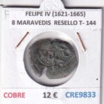 CRE9833 MONEDA ESPAÑA FELIPE IV (1621-1665) 8 MARAVEDIS  RESELLO TIPO 144 COBRE