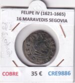 CRE9886 MONEDA ESPAÑA FELIPE IV (1621-1665) 16 MARAVEDIS SEGOVIA COBRE