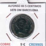 CRE9905 MONEDA ESPAÑA ALFONSO XII 5 CENTIMOS 1878 OM BARCELONA