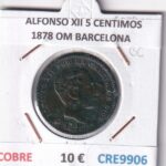 CRE9906 MONEDA ESPAÑA ALFONSO XII 5 CENTIMOS 1878 OM BARCELONA
