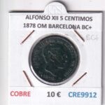 CRE9912 MONEDA ESPAÑA ALFONSO XII 5 CENTIMOS 1878 OM BARCELONA BC+