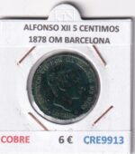 CRE9913 MONEDA ESPAÑA ALFONSO XII 5 CENTIMOS 1878 OM BARCELONA