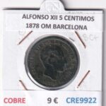 CRE9922 MONEDA ESPAÑA ALFONSO XII 5 CENTIMOS 1878 OM BARCELONA