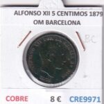 CRE9971 MONEDA ESPAÑA ALFONSO XII 5 CENTIMOS 1879 OM BARCELONA COBRE