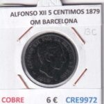 CRE9972 MONEDA ESPAÑA ALFONSO XII 5 CENTIMOS 1879 OM BARCELONA COBRE