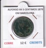 CRE9975 MONEDA ESPAÑA ALFONSO XII 5 CENTIMOS 1879 OM BARCELONA COBRE