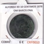 CRF0010 MONEDA ESPAÑA ALFONSO XII 10 CENTIMOS 1878 OM BARCELONA COBRE