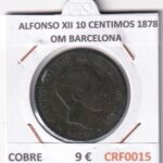 CRF0015 MONEDA ESPAÑA ALFONSO XII 10 CENTIMOS 1878 OM BARCELONA COBRE