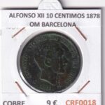 CRF0018 MONEDA ESPAÑA ALFONSO XII 10 CENTIMOS 1878 OM BARCELONA COBRE