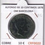CRF0020 MONEDA ESPAÑA ALFONSO XII 10 CENTIMOS 1878 OM BARCELONA COBRE