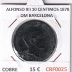 CRF0025 MONEDA ESPAÑA ALFONSO XII 10 CENTIMOS 1878 OM BARCELONA COBRE