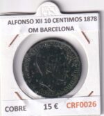 CRF0026 MONEDA ESPAÑA ALFONSO XII 10 CENTIMOS 1878 OM BARCELONA COBRE