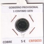 CRF0033 MONEDA ESPAÑA GOBIERNO PROVISIONAL 1 CENTIMO 1870 COBRE