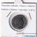 CRF0069 MONEDA ROMA FRACCION RADIADA CICICO GALERIO GALERIO Y JUPITER 295-299