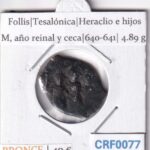 CRF0077 MONEDA IMPERIO BIZANTINO FOLLIS TESALONICA HERACLIO E HIJOS 640-641