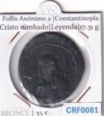 CRF0081 MONEDA IMPERIO BIZANTINO FOLLIS ANONIMO 2 CONSTANTINOPLA CRISTO NIMBADO