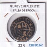 CRF0162 MONEDA ESPAÑA FELIPE V 2 REALES 1722 FALSA DE EPOCA