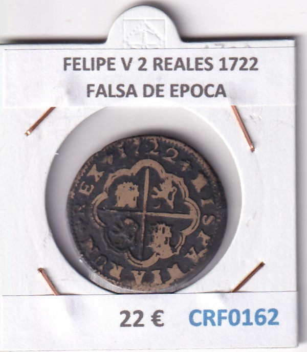 CRF0162 CRF0162 MONEDA ESPAÑA FELIPE V 2 REALES 1722 FALSA DE EPOCA - Imagen 1