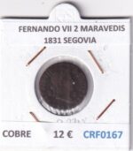 CRF0167 MONEDA ESPAÑA FERNANDO VII 2 MARAVEDIS 1831 SEGOVIA COBRE