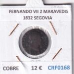 CRF0168 MONEDA ESPAÑA FERNANDO VII 2 MARAVEDIS 1832 SEGOVIA COBRE