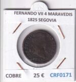 CRF0171 MONEDA ESPAÑA FERNANDO VII 4 MARAVEDIS 1825 SEGOVIA COBRE
