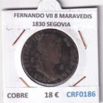 CRF0186 MONEDA ESPAÑA FERNANDO VII 8 MARAVEDIS  1830 SEGOVIA COBRE