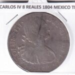 CRF0225 MONEDA ESPAÑA CARLOS IV 8 REALES 1804 MEXICO TH PLATA
