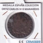 CRM0889 MEDALLA ESPAÑA COLECCIÓN ORTIZ CARLOS IV 8 MARAVEDIS