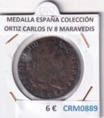 CRM0889 MEDALLA ESPAÑA COLECCIÓN ORTIZ CARLOS IV 8 MARAVEDIS
