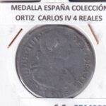 CRM0890 MEDALLA ESPAÑA COLECCIÓN ORTIZ  CARLOS IV 4 REALES