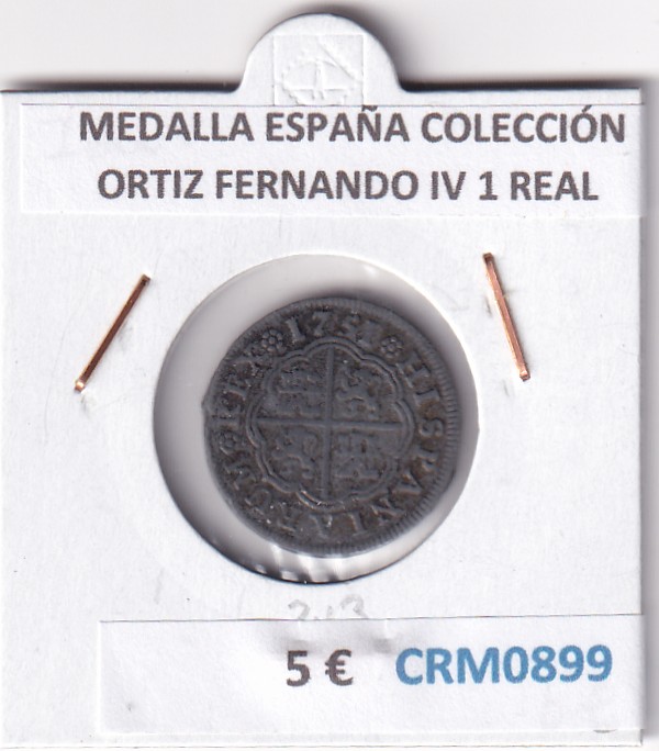 CRM0899 CRM0899 MEDALLA ESPAÑA COLECCIÓN ORTIZ FERNANDO IV 1 REAL - Imagen 1