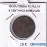 CRM0908 FICHA FONDA POPULAR 5 CENTIMOS SANLUCAR