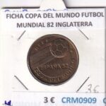 CRM0909 FICHA COPA DELMUNDO FUTBOL MUNDIAL 82 INGLATERRA