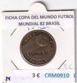 CRM0910 FICHA COPA DELMUNDO FUTBOL MUNDIAL 82 BRASIL